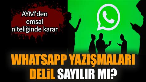 WhatsApp yazışmaları delil sayılır mı? AYMden emsal niteliğinde karar